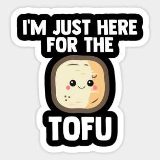 Tofu I'm Just Here For Tofu | Low Carb | Diet Gift Sticker